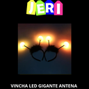 LED VINCHA GIGANTE ANTENA