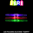LED PULSERA SILICONA "HAPPY"