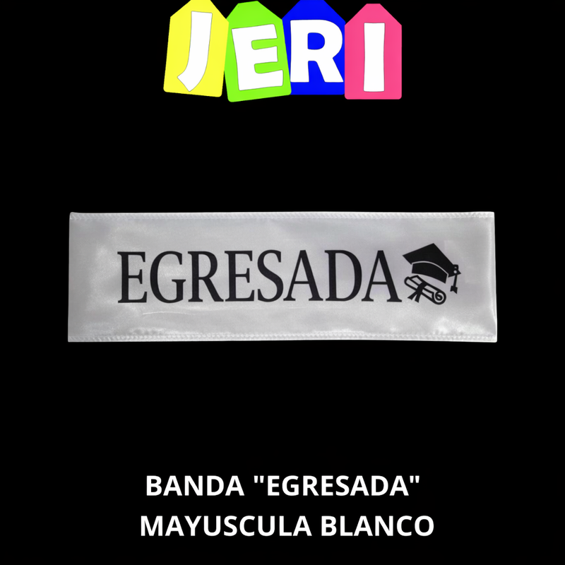 BANDA RECIBIDA "EGRESADA" MAYUSCULA