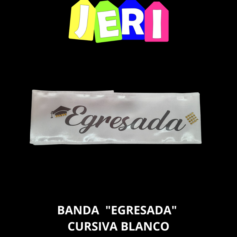 BANDA RECIBIDA "EGRESADA" CURSIVA