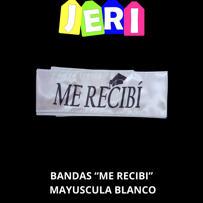 BANDA RECIBIDA "ME RECIBI" MAYUSCULA (BLANCO)