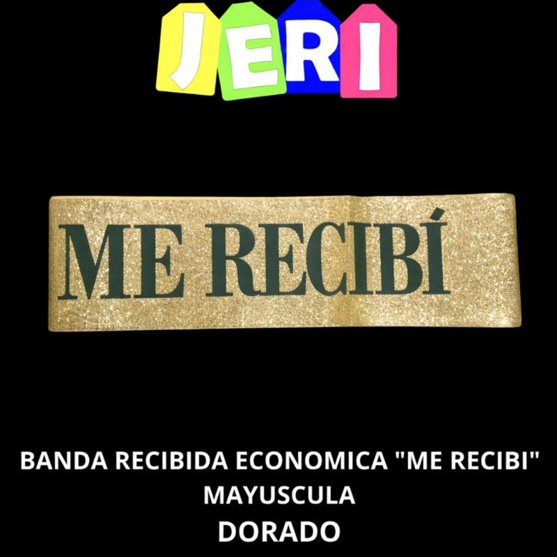 BANDA RECIBIDA ECONOMICA "ME RECIBI" MAYUSCULA (DORADO)