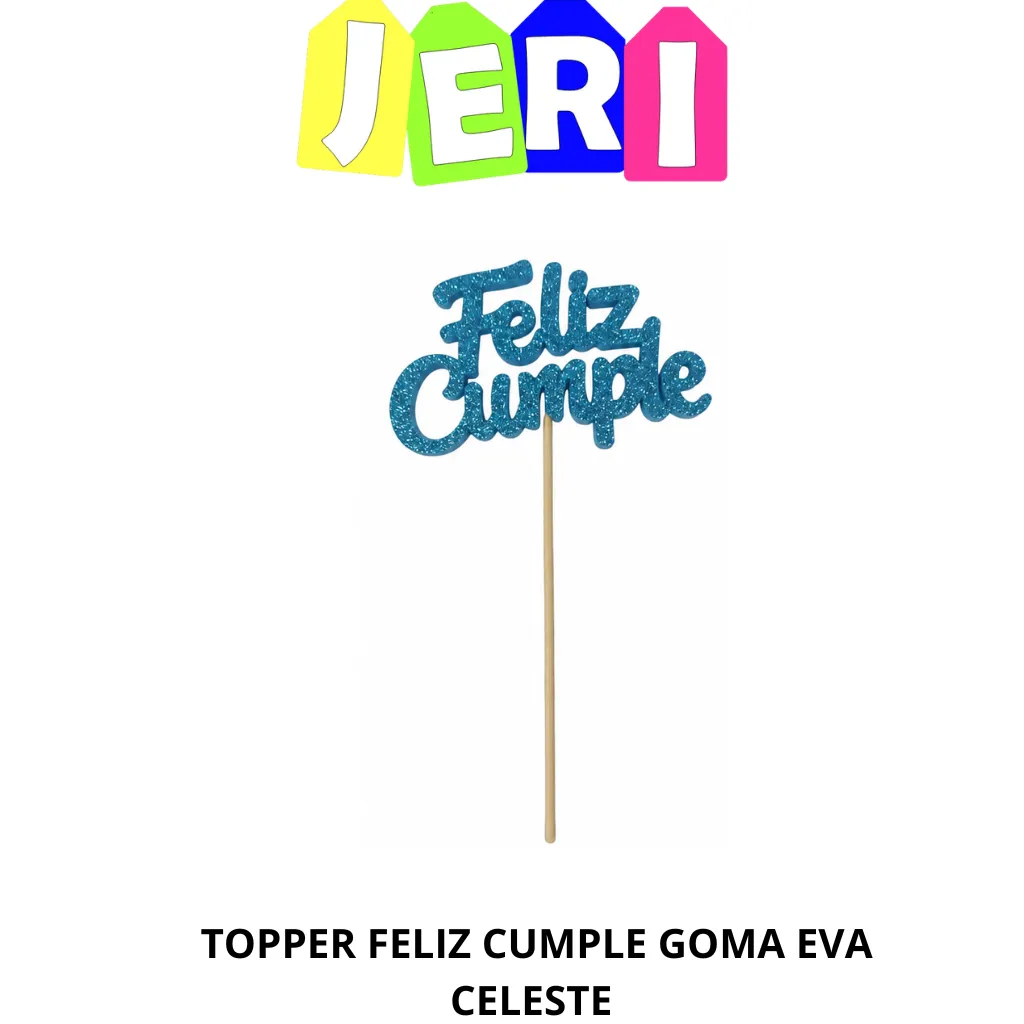 TOPPER FELIZ CUMPLE GOMA EVA